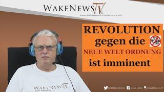 REVOLUTION gegen die NEUE WELT ORDNUNG ist imminent – Wake News Radio/TV