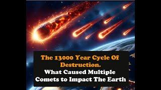 The 13000 Year Cycle of Destruction Pt 1. Multiple Comet Impacts