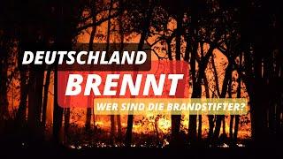In Deutschland brennt es - Wer sind die Brandstifter?