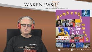 Bombenstimmung in der EU – Wake News Radio/TV 20160621