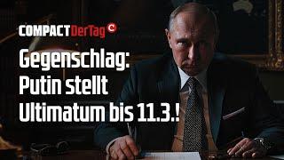 Gegenschlag: Putin stellt Ultimatum zum 11.3.!????