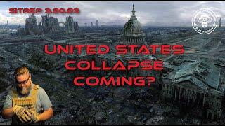 SITREP 3.20.23 - Is a United States Collapse Coming?