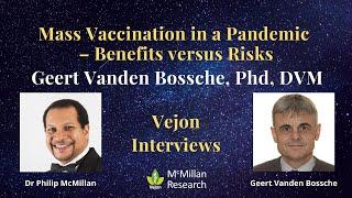 Mass Vaccination in a Pandemic - Benefits versus Risks: Interview with Geert Vanden Bossche
