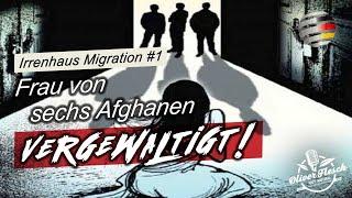 Frau von sechs Afghanen verg*waltigt! | „Irrenhaus Migration“, mit Kian Kermanshahi & Oliver Flesch