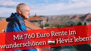 Mit 760 Euro Rente im wunderschönen Ungarn/Hévíz leben