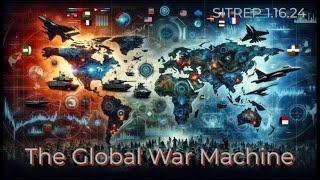 The Global War Machine - SITREP 1.16.24
