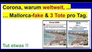 Corona, warum weltweit? +++ Mallorca-fake +++ und 3 Tote pro Tag in Deutschland.