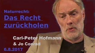 Das Recht zurückholen !  Carl-Peter Hofmann & Jo Conrad Teil 2 | Bewusst.TV - 6.8.2017