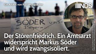 Der Störenfriedrich. Ein Amtsarzt widerspricht Markus Söder und wird zwangsisoliert | NDS | 08.12.20