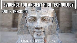 Precision! - Evidence for Ancient High Technology, part 2