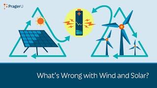 What's Wrong with Wind and Solar?