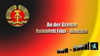 An die Grenze -  Film komplett Deutsch