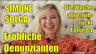 Simone Solga: Fröhliches Denunzieren - Folge 84
