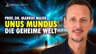 UNUS MUNDUS: Die geheime Welt jenseits der Realität - Prof. Dr. Markus Maier | EXOMAGAZIN
