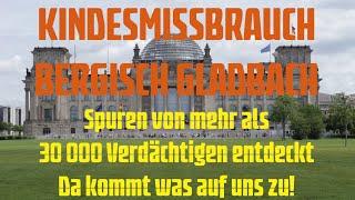 Kindesmissbrauch in Bergisch Gladbach! Mehr als 30000 Verdächtige! 