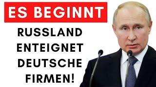 Russland beschlagnahmt 1 Milliarde € von deutscher Firma!