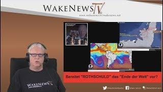 Bereitet "ROTHSCHULD" das "Ende der Welt" vor? - Wake News Radio/TV 20170817