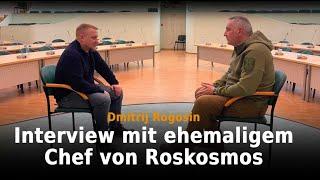 Interview mit ehemaligem Chef von Roskosmos - Dmitri Rogosin