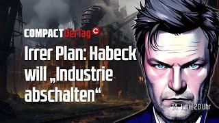 Irrer Plan: Habeck will ,,Industrie abschalten'' ????