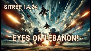 Eyes on Lebanon - SITREP 1.4.24