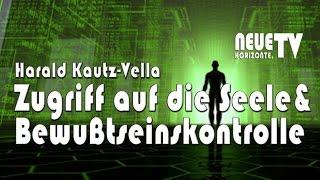Zugriff auf die Seele & Bewußtseinskontrolle - Harald Kautz-Vella