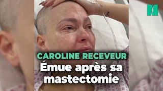 Les larmes de soulagement de Caroline Receveur après une opération pour son cancer du sein