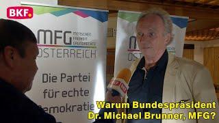 2. 7. 2022 - Warum Bundespräsident Dr. Michael Brunner, MFG? - BKF TV