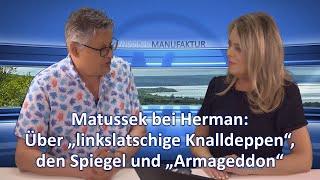 Über linkslatschige Knalldeppen, den Spiegel und Armageddon / Matussek bei Herman