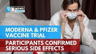 Moderna and Pfizer Vaccine Trial Participants Confirmed Serious Side Effects