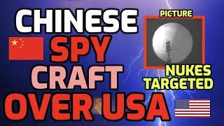 ????RED ALERT: Chinese SPY CRAFT Over USA RIGHT NOW - ICBM NUKE SILOS TARGETED | Patrick Humphrey