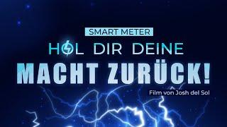 SMART METER – Hol Dir Deine Macht zurück!Preisgekrönter Film von Josh del Sol | www.kla.tv/19267