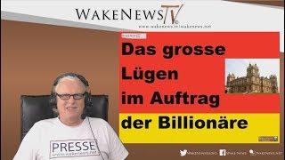 Das grosse Lügen im Auftrag der Billionäre - Wake News Radio/TV 20190502