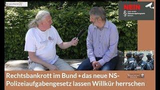 Rechtsbankrott im Bund + das neue NS-Polizeiaufgabengesetz lassen Willkür herrschen 20180427