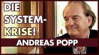 Die selbstverschuldete Systemkrise - Andreas Popp