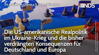 US-Realpolitik im Ukraine-Krieg & verdrängte Konsequenzen für Deutschland & Europa | J. Hübschen NDS