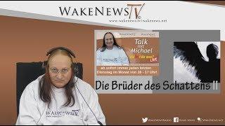 „Die Brüder des Schattens II“ Wa(h)r da was? - Talk mit Michael 20170926