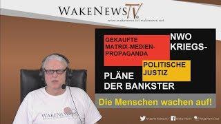 Die Menschen wachen auf! Krieg, Propaganda, Politische Justiz - Wake News Radio/TV 20180306