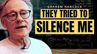 They Feel So Threatened By The Truth | Graham Hancock
