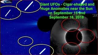Giant UFOs - Cigar-shaped and Huge Anomalies near the Sun on September 15 and September 16, 2018