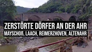 Zerstörte Dörfer an der #Ahr: Mayschoß, Laach, Reimerzhoven, Altenahr #Hochwasser #Flut #Katastrophe