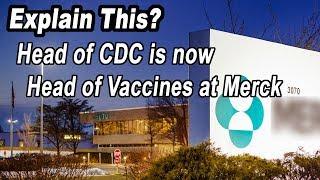 Explain How The Head Of The CDC Left To Become The Head Of The Vaccine Division At Merck