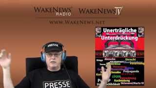 Unerträgliche Unterdrückung - Wake News Radio/TV 20141127