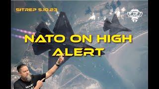 SITREP 5.10.23 - NATO on High Alert!