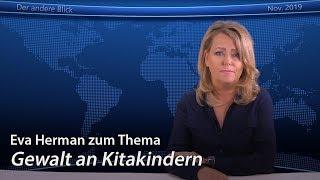 Eva Herman: Unfassbare Gewalt in Kitas