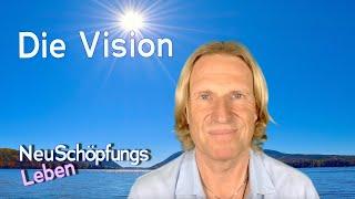 Die Vision - NeuSchöpfungsleben mit Uwe Breuer
