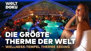 Das größte Thermalbad der Welt: Therme Erding - Wellness auf 140.000 Quadratmeter | HD Doku