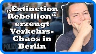„Extinction Rebellion“ blockiert Verkehr und erzeugt Chaos in Berlin!