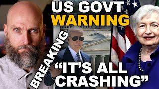 WARNING - ITS CRASHING NOW - US GOVERNMENT WARNING