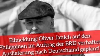 Eilmeldung! Oliver Janich auf den Philippinen im Auftrag der BRD verhaftet, Auslieferung nach...