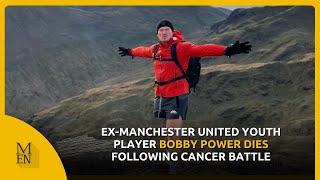 Tributes to ex-Manchester United youth player Bobby Power following cancer battle